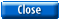 Close